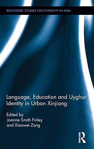 Beispielbild fr Language, Education and Uyghur Identity in Urban Xinjiang (Routledge Studies on Ethnicity in Asia) zum Verkauf von Chiron Media