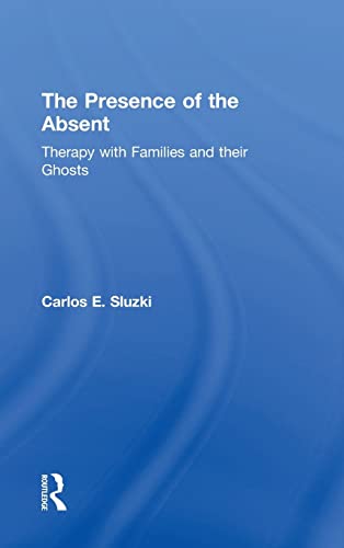 Imagen de archivo de The Presence of the Absent: Therapy with Families and their Ghosts a la venta por Chiron Media