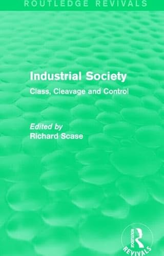 9781138847835: Industrial Society (Routledge Revivals): Class, Cleavage and Control