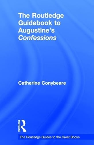 Stock image for The Routledge Guidebook to Augustine's Confessions (The Routledge Guides to the Great Books) for sale by Chiron Media