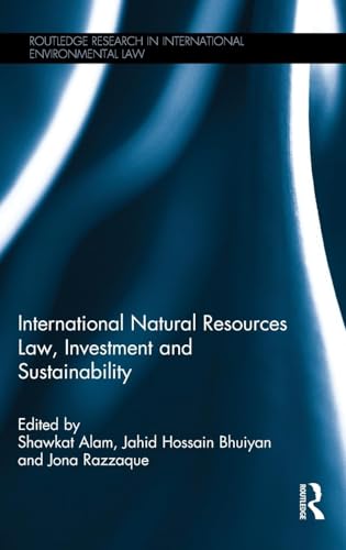 Beispielbild fr International Natural Resources Law, Investment and Sustainability (Routledge Research in International Environmental Law) zum Verkauf von Chiron Media