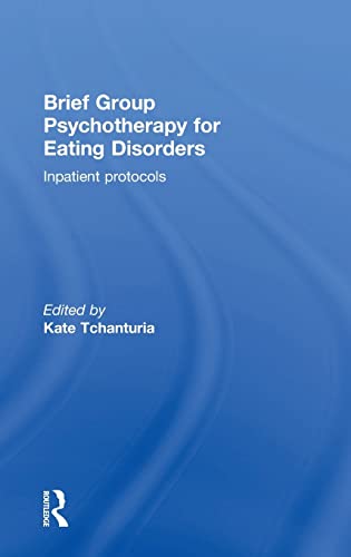 9781138848887: Brief Group Psychotherapy for Eating Disorders: Inpatient protocols