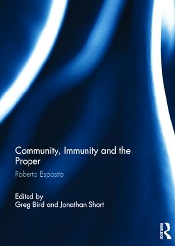 9781138848955: Community, Immunity and the Proper: Roberto Esposito (Angelaki: New Work in the Theoretical Humanities)
