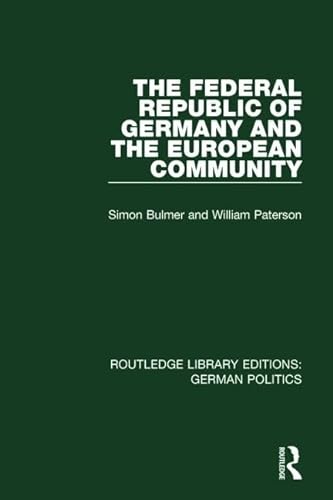 9781138849167: The Federal Republic of Germany and the European Community (RLE: German Politics) (Routledge Library Editions: German Politics)