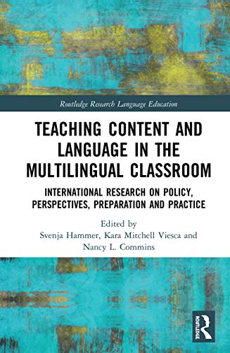Stock image for Teaching Content and Language in the Multilingual Classroom: International Research on Policy, Perspectives, Preparation and Practice for sale by Books Puddle