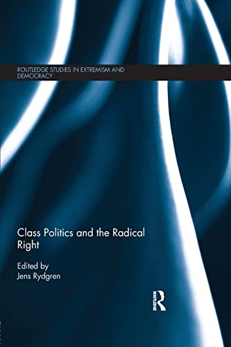 Stock image for Class Politics and the Radical Right (Routledge Studies in Extremism and Democracy) [Paperback] Rydgren, Jens for sale by Broad Street Books