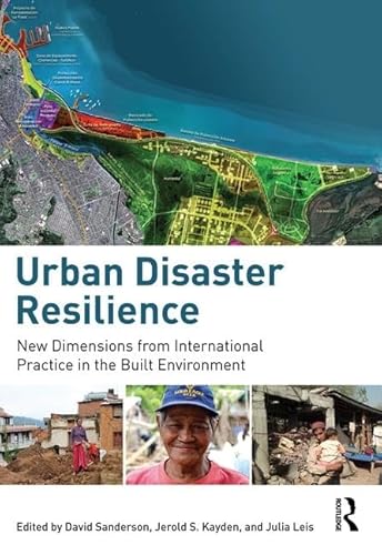 Imagen de archivo de Urban Disaster Resilience: New Dimensions from International Practice in the Built Environment a la venta por Revaluation Books