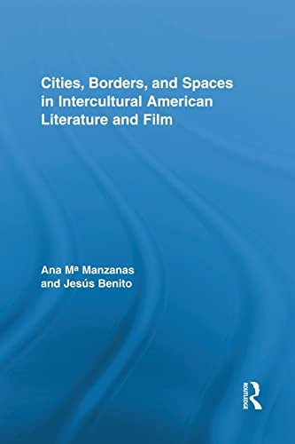 9781138849662: Cities, Borders and Spaces in Intercultural American Literature and Film (Routledge Transnational Perspectives on American Literature)