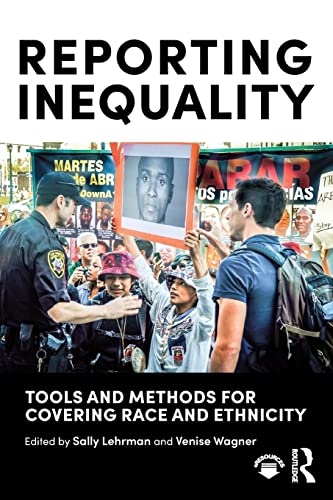 9781138849884: Reporting Inequality: Tools and Methods for Covering Race and Ethnicity