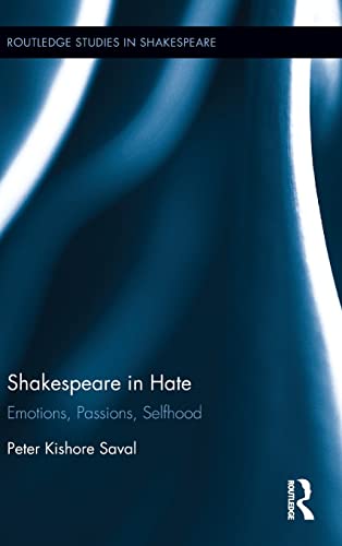 Beispielbild fr Shakespeare in Hate: Emotions, Passions, Selfhood (Routledge Studies in Shakespeare) zum Verkauf von Chiron Media