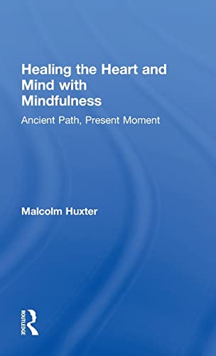 Imagen de archivo de Healing the Heart and Mind with Mindfulness: Ancient Path, Present Moment a la venta por Chiron Media