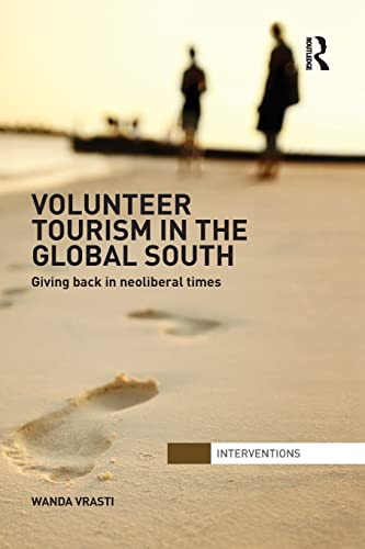 Imagen de archivo de Volunteer Tourism in the Global South: Giving Back in Neoliberal Times a la venta por Blackwell's