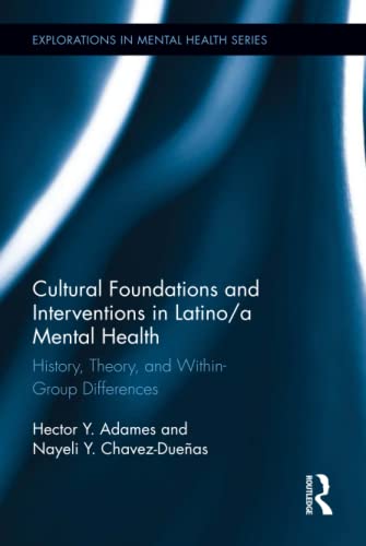Imagen de archivo de Cultural Foundations and Interventions in Latino/a Mental Health: History, Theory and within Group Differences (Explorations in Mental Health) a la venta por Chiron Media