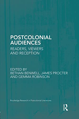 Beispielbild fr Postcolonial Audiences: Readers, Viewers and Reception zum Verkauf von Blackwell's