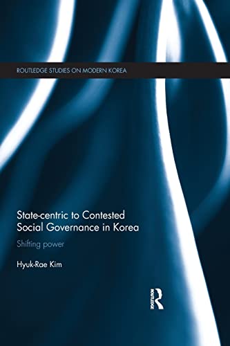 Beispielbild fr State-centric to Contested Social Governance in Korea: Shifting Power zum Verkauf von Blackwell's