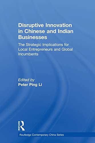 Stock image for Disruptive Innovation in Chinese and Indian Businesses: The Strategic Implications for Local Entrepreneurs and Global Incumbents for sale by Blackwell's