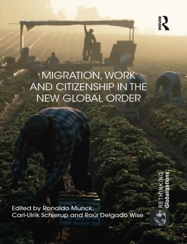 9781138852457: Migration, Work and Citizenship in the New Global Order (Rethinking Globalizations)