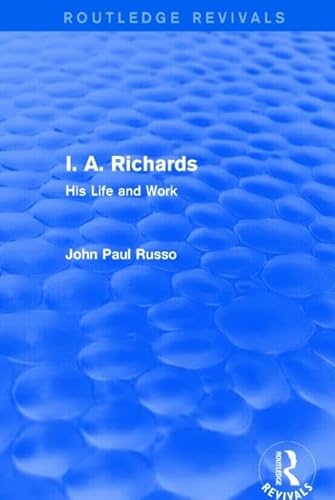 9781138852624: I. A. Richards (Routledge Revivals): His Life and Work