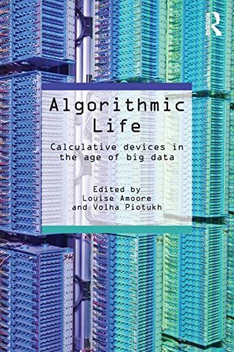 Stock image for Algorithmic Life: Calculative Devices in the Age of Big Data for sale by Blackwell's