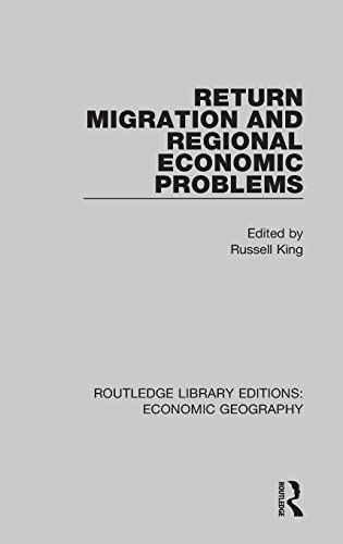 9781138854154: Return Migration and Regional Economic Problems (Routledge Library Editions: Economic Geography)