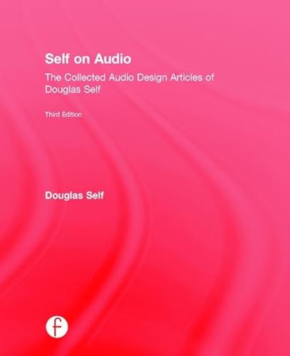 9781138854451: Self on Audio: The Collected Audio Design Articles of Douglas Self