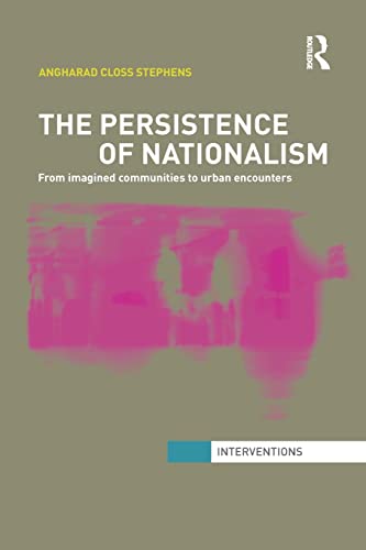 Stock image for The Persistence of Nationalism: From Imagined Communities to Urban Encounters for sale by Blackwell's