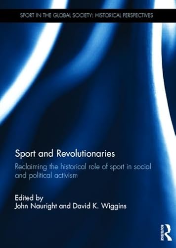 9781138854932: Sport and Revolutionaries: Reclaiming the historical role of sport in social and political activism