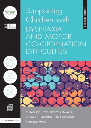 Stock image for Supporting Children with Dyspraxia and Motor Co-Ordination Difficulties for sale by Better World Books Ltd