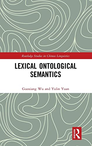 Imagen de archivo de Lexical Ontological Semantics (Routledge Studies in Chinese Linguistics) a la venta por Chiron Media