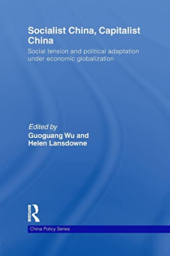 Beispielbild fr Socialist China, Capitalist China: Social tension and political adaptation under economic globalization zum Verkauf von Blackwell's