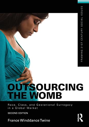 Beispielbild fr Outsourcing the Womb: Race, Class and Gestational Surrogacy in a Global Market (Framing 21st Century Social Issues) zum Verkauf von WorldofBooks