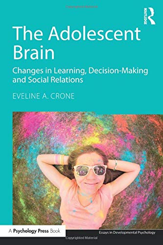 Beispielbild fr The Adolescent Brain: Changes in learning, decision-making and social relations zum Verkauf von Blackwell's