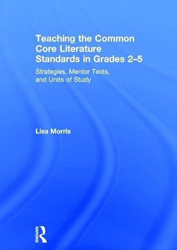 Beispielbild fr Teaching the Common Core Literature Standards in Grades 2-5 zum Verkauf von Blackwell's