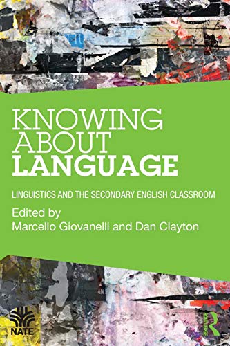 Beispielbild fr Knowing About Language: Linguistics and the secondary English classroom zum Verkauf von Blackwell's