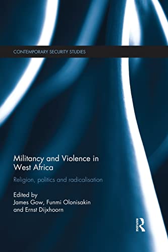 Beispielbild fr Militancy and Violence in West Africa: Religion, politics and radicalisation zum Verkauf von Blackwell's