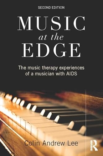 Imagen de archivo de Music at the Edge: The Music Therapy Experiences of a Musician with AIDS a la venta por Chiron Media