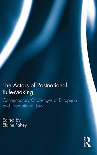 Imagen de archivo de The Actors of Postnational Rule-Making: Contemporary challenges of European and International Law a la venta por Chiron Media