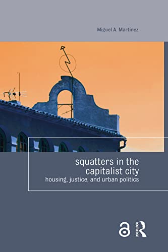 Stock image for Squatters in the Capitalist City: Housing, Justice, and Urban Politics for sale by Blackwell's