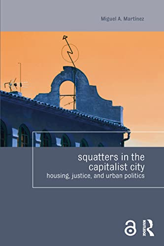 9781138856950: Squatters in the Capitalist City: Housing, Justice, and Urban Politics (Housing and Society Series)