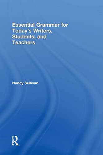 9781138857025: Essential Grammar for Today's Writers, Students, and Teachers
