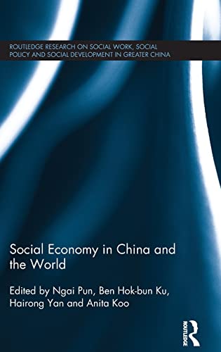 Beispielbild fr Social Economy in China and the World (Routledge Research on Social Work, Social Policy and Social Development in Greater China) zum Verkauf von Phatpocket Limited