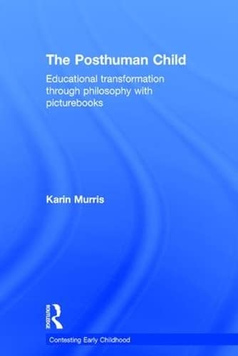 Stock image for The Posthuman Child: Educational Transformation Through Philosophy with Picturebooks for sale by ThriftBooks-Atlanta