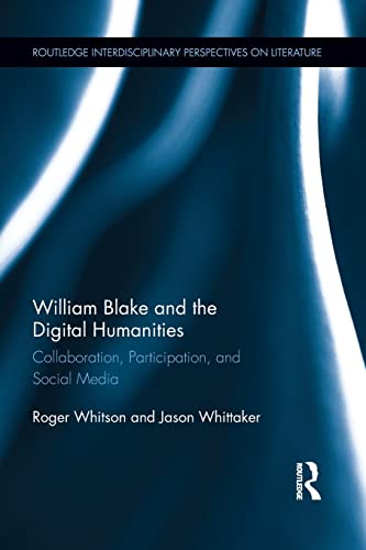Stock image for William Blake and the Digital Humanities: Collaboration, Participation, and Social Media for sale by Revaluation Books