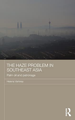 Beispielbild fr The Haze Problem in Southeast Asia: Palm Oil and Patronage (Routledge Malaysian Studies, Band 17) zum Verkauf von Buchpark