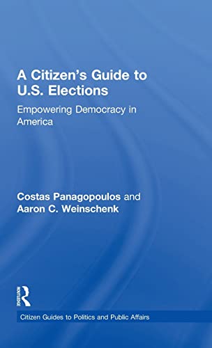 Imagen de archivo de A Citizen's Guide to U.S. Elections: Empowering Democracy in America (Citizen Guides to Politics and Public Affairs) a la venta por Chiron Media