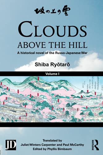 9781138858862: Clouds above the Hill: A Historical Novel of the Russo-Japanese War, Volume 1