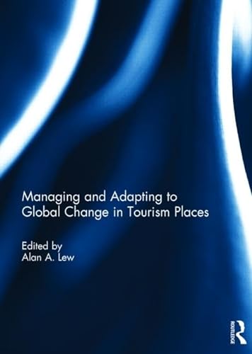 9781138859548: Managing and Adapting to Global Change in Tourism Places [Idioma Ingls]
