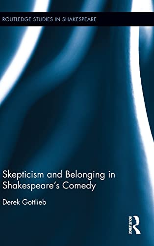 Beispielbild fr Skepticism and Belonging in Shakespeare's Comedy zum Verkauf von Blackwell's