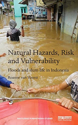 Imagen de archivo de Natural Hazards, Risk and Vulnerability: Floods and slum life in Indonesia (Routledge Humanitarian Studies) a la venta por BookHolders