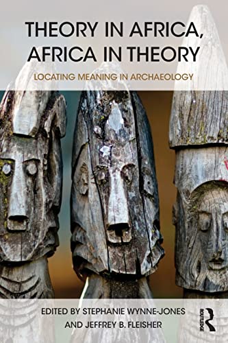 Imagen de archivo de Theory in Africa, Africa in Theory: Locating Meaning in Archaeology a la venta por Revaluation Books